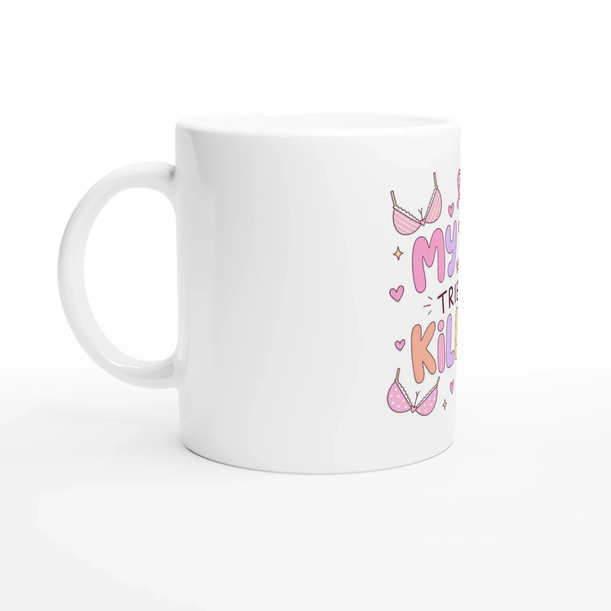 My Tits Tried to Kill Me Mug - Funny Breast Cancer Survivor Coffee Mug
