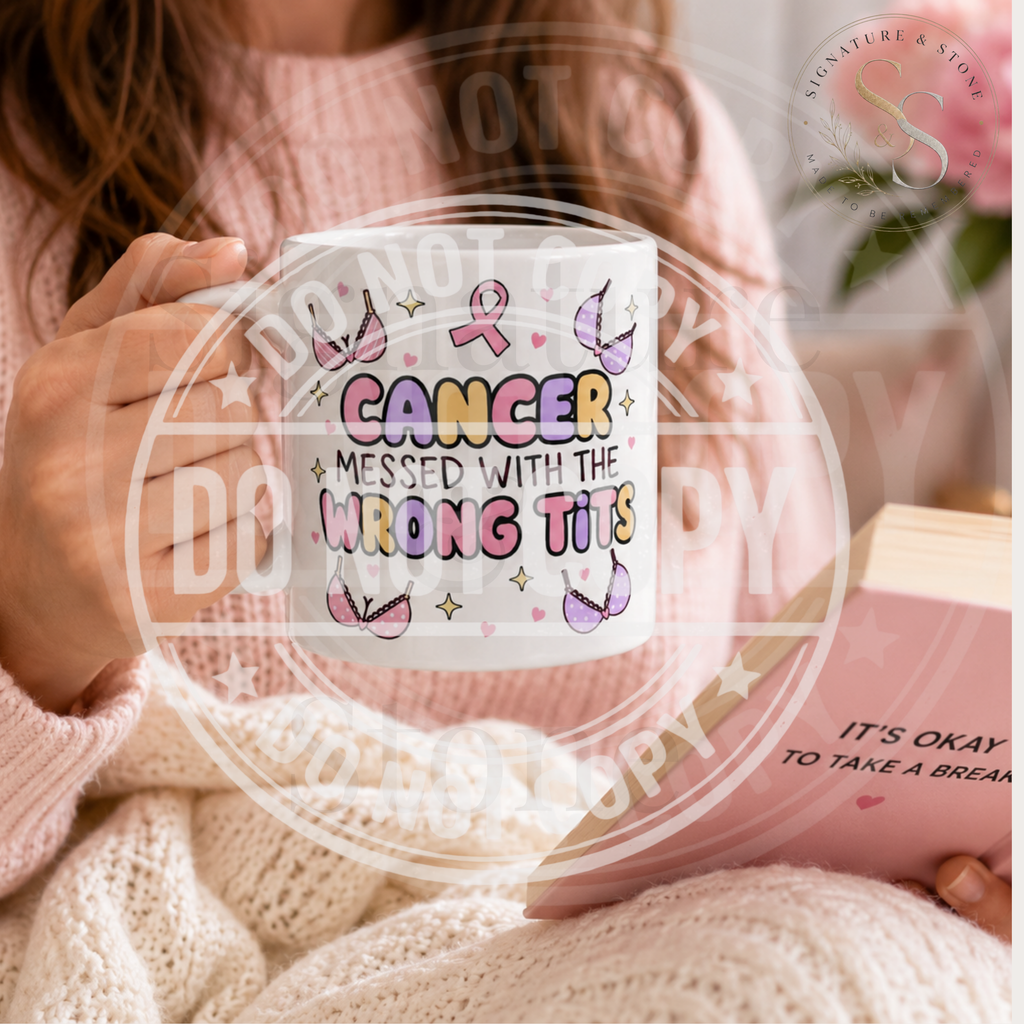 Cancer Messed With the Wrong Tits Mug | Funny Breast Cancer Survivor Coffee Mug