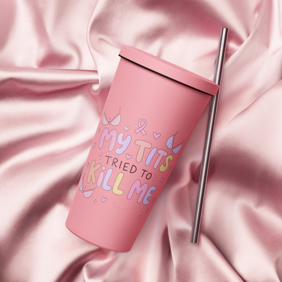 My Tits Tried to Kill Me - Breast Cancer Awareness 20oz Skinny Tumbler with Straw