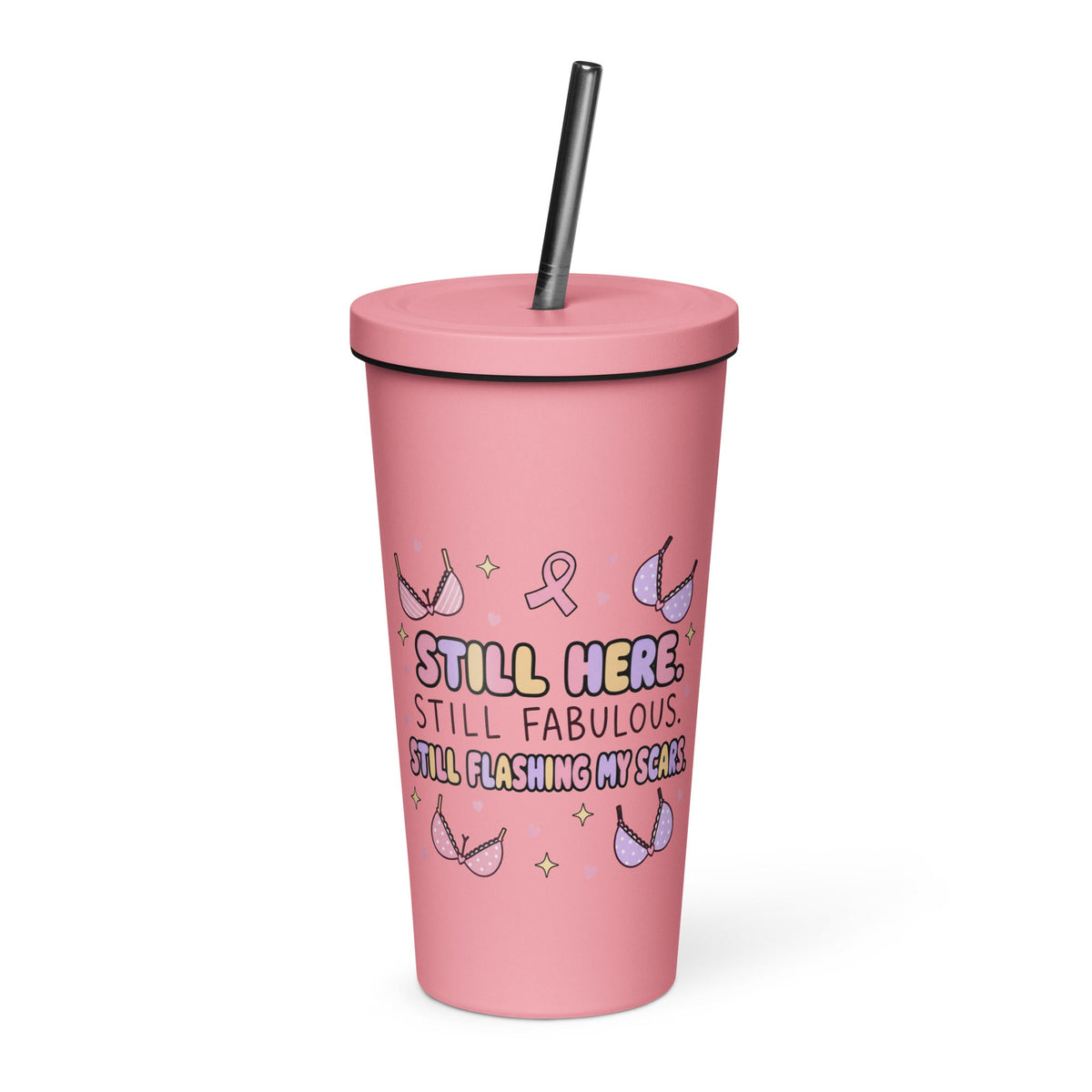 Still Here Still Fabulous Still Flashing My Scars 20oz Skinny Tumbler