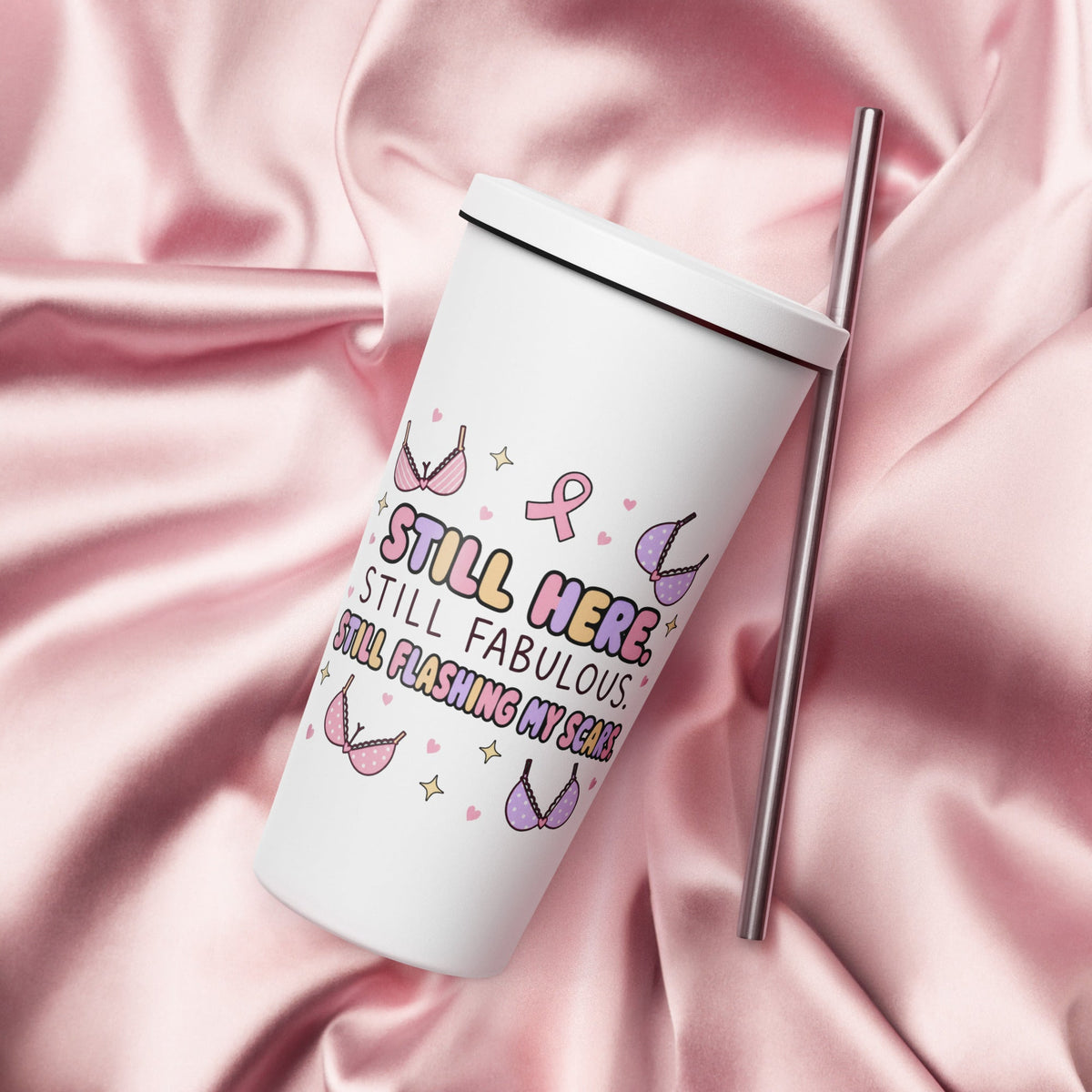 Still Here Still Fabulous Still Flashing My Scars 20oz Skinny Tumbler