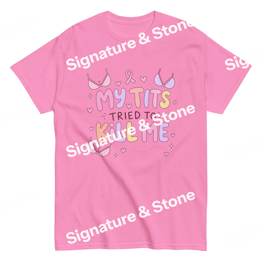 Watermarked - My Tits Tried to Kill Me Breast Cancer Awareness Funny Survivor T Shirt