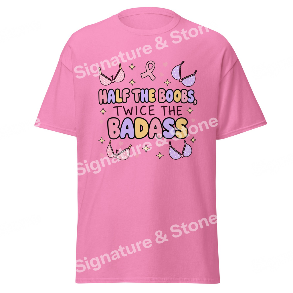 Watermarked - Half the Boobs Twice the Badass Funny Breast Cancer Survivor T Shirt