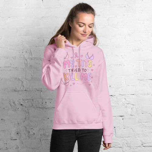 My Tits Tried to Kill Me Breast Cancer Survivor Hoodie
