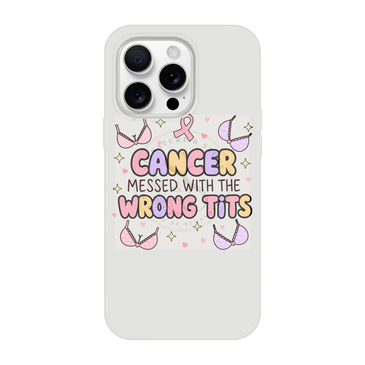 Cancer Messed With the Wrong Tits Phone Case - Funny Breast Cancer Survivor Case
